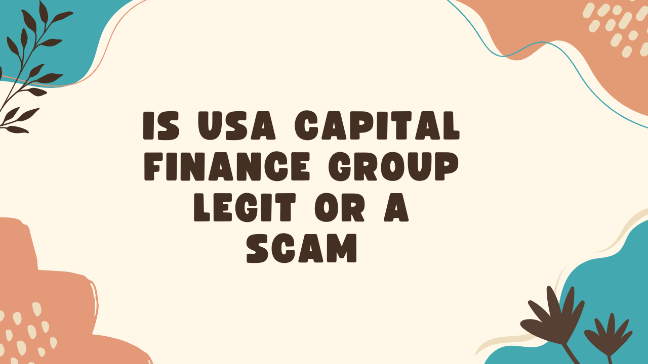 Is USA Capital Finance Group legit or a scam?