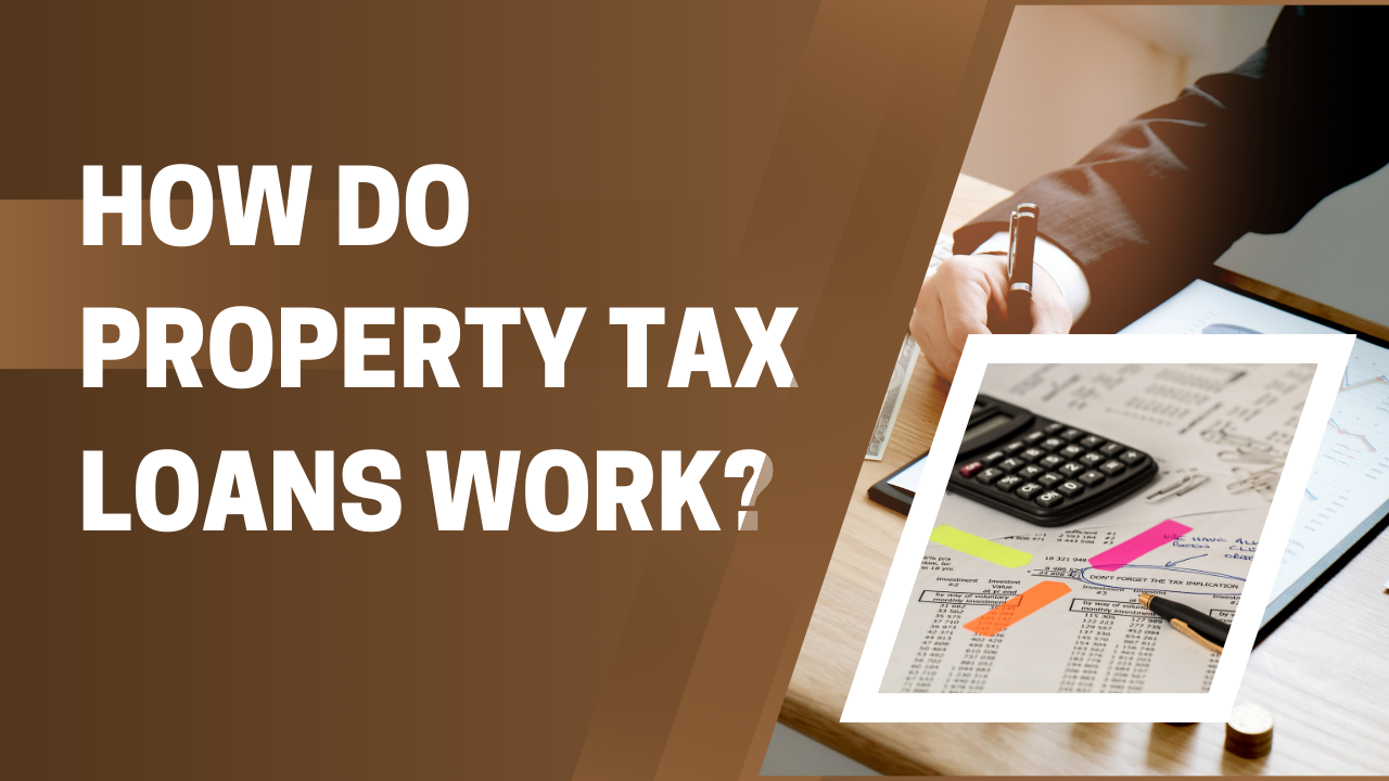 How Do Property Tax Loans Work?